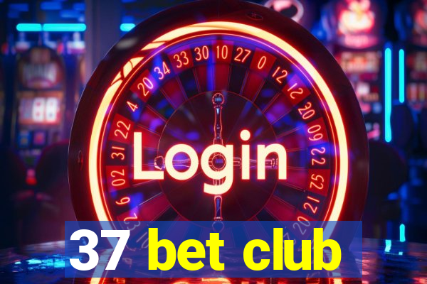 37 bet club